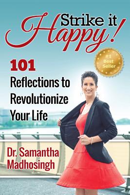 Strike It Happy!: 101 Reflections to Revolutionize Your Life