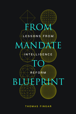 From Mandate to Blueprint: Lessons from Intelligence Reform