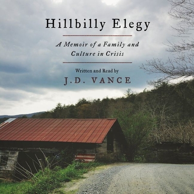Hillbilly Elegy Lib/E: A Memoir of a Family and Culture in Crisis