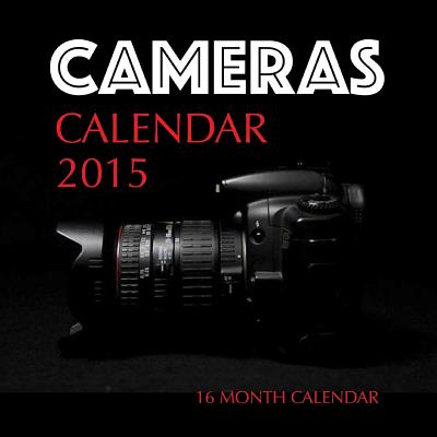 Cameras Calendar 2015: 16 Month Calendar