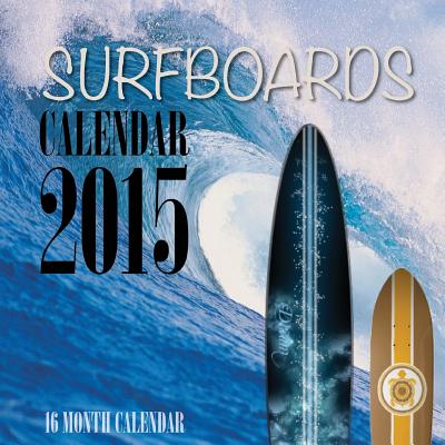 Surfboards Calendar 2015: 16 Month Calendar
