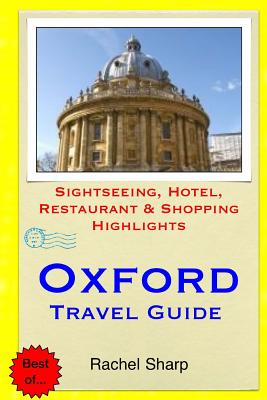 Oxford Travel Guide: Sightseeing, Hotel, Restaurant & Shopping Highlights