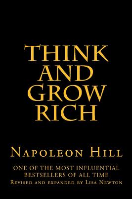 Think And Grow Rich: Revised and expanded by Lisa Newton