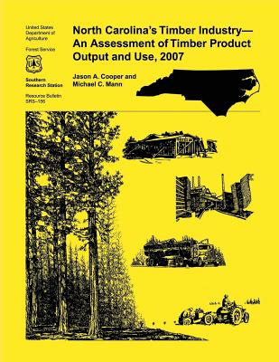 North Carolina's Timber Industry- An Assessment of Timber Product Output and Use,2007
