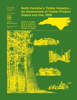 North Carolina's Timber Industry- an Assessment of Timber Product Output and Use,2009