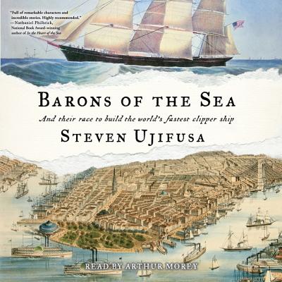 Barons of the Sea: And Their Race to Build the World's Fastest Clipper Ship