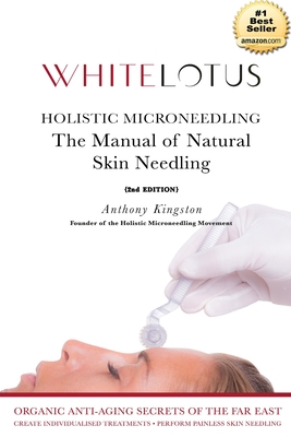 Holistic Microneedling: The Manual of Natural Skin Needling