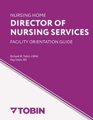 Nursing Home Director of Nursing Services Facility Orientation Guide