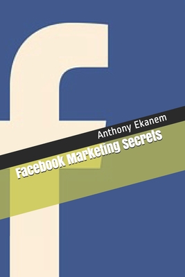 Facebook Marketing Secrets