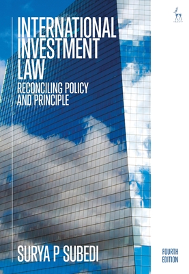 International Investment Law: Reconciling Policy and Principle