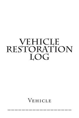 Vehicle Restoration Log: White Cover