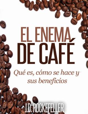 El Enema de Cafe: Que es, como se hace y sus beneficios
