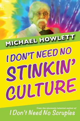 I Don't Need No Stinkin' Culture
