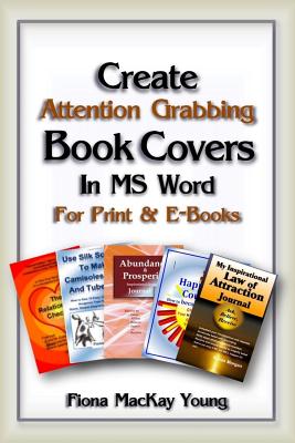Create Attention-Grabbing Book Covers in MS Word: for Print & E-Books
