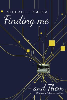 Finding me&#8213;and Them: Stories of Assimilation