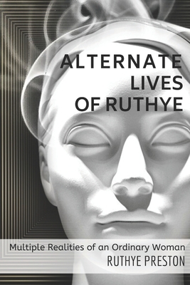 Alternate Lives of Ruthye: Multiple Realities of an Ordinary Woman