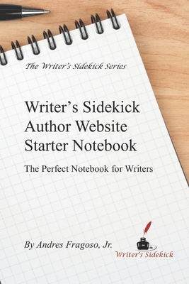 Writer's Sidekick Author Website Starter Book: The Perfect Website Starter for Authors