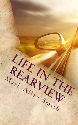 Life In The Rearview: (Or What I Didn't Know Then)