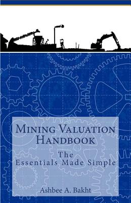 Mining Valuation Handbook: The Essentials Made Simple