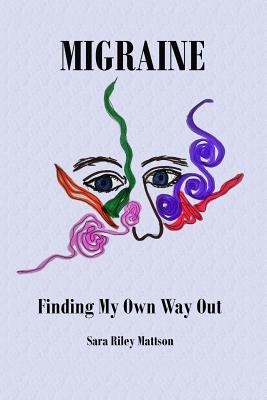 Migraine: Finding My Own Way Out