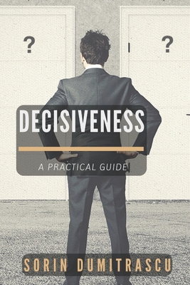 Decisiveness: A Practical Guide