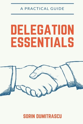Delegation Essentials: A Practical Guide