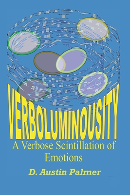 Verboluminousity: A Verbose Scintillation of Emotions