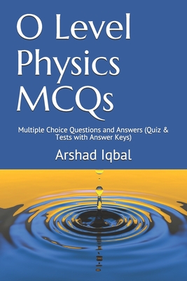 O Level Physics MCQs: Multiple Choice Questions and Answers (Quiz & Tests with Answer Keys)