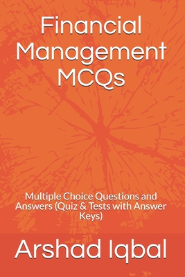 Financial Management MCQs: Multiple Choice Questions and Answers (Quiz & Tests with Answer Keys)