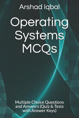 Operating Systems MCQs: Multiple Choice Questions and Answers (Quiz & Tests with Answer Keys)