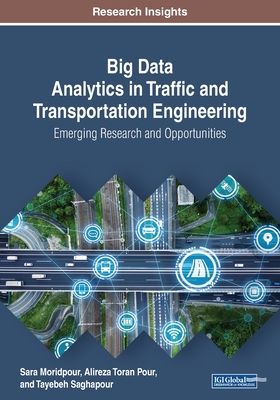 Big Data Analytics in Traffic and Transportation Engineering: Emerging Research and Opportunities