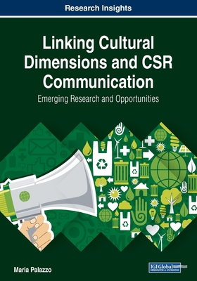 Linking Cultural Dimensions and CSR Communication: Emerging Research and Opportunities