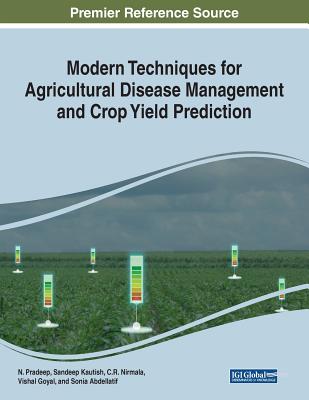 Modern Techniques for Agricultural Disease Management and Crop Yield Prediction