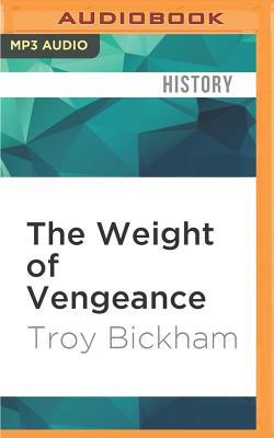 The Weight of Vengeance: The United States, the British Empire, and the War of 1812