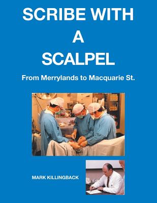 Scribe with a Scalpel: From Merrylands to MacQuarie St.