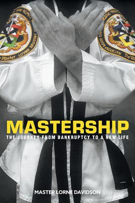Mastership: The Journey From Bankruptcy to a New Life