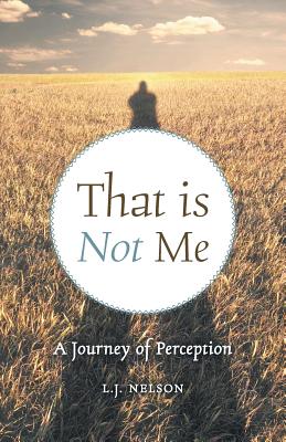 That is Not Me: A Journey of Perception