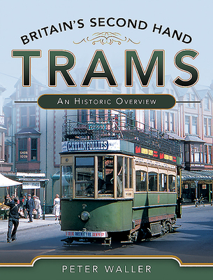 Britain's Second-Hand Trams: An Historic Overview