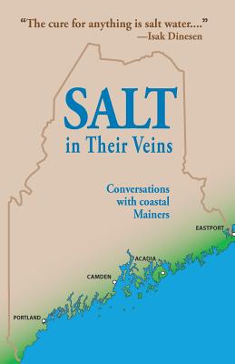 Salt in Their Veins: Conversations with Coastal Mainers