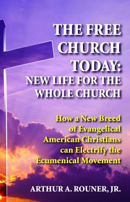 The Free Church Today: New Life for the Whole Church