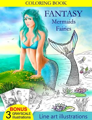 COLORING BOOK Fantasy Mermaids & Fairies: Amazing coloring book for all ages.
