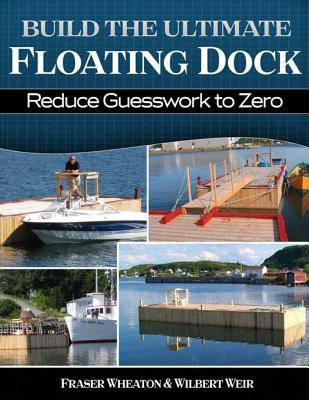 Build The Ultimate Floating Dock: Reduce Guesswork to ZERO