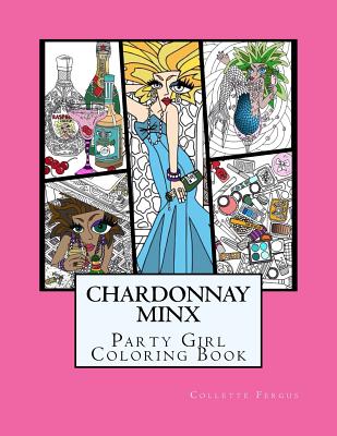 Chardonnay Minx - Party Girl: Coloring Book