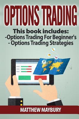 Options Trading: A Beginner's Guide To Options Trading, Options Trading Strategies
