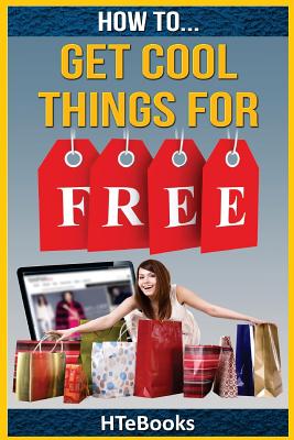 How To Get Cool Things For Free