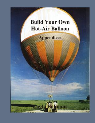 Build Your Own Hot-Air Balloon: Appendices