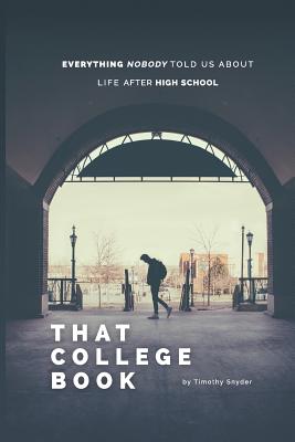 That College Book: Everything Nobody Told Us About Life After High School