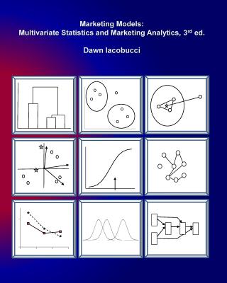 Marketing Models: Multivariate Statistics and Marketing Analytics, 3e