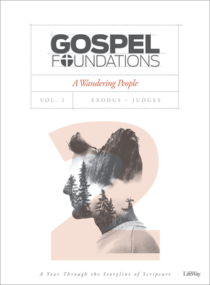 Gospel Foundations - Volume 2 - Bible Study Book: A Wandering People