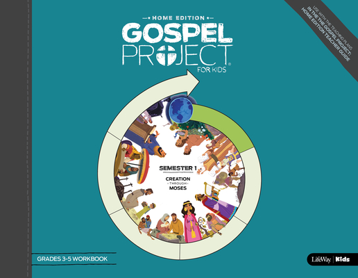 The Gospel Project: Home Edition Grades 3-5 Workbook Semester 1